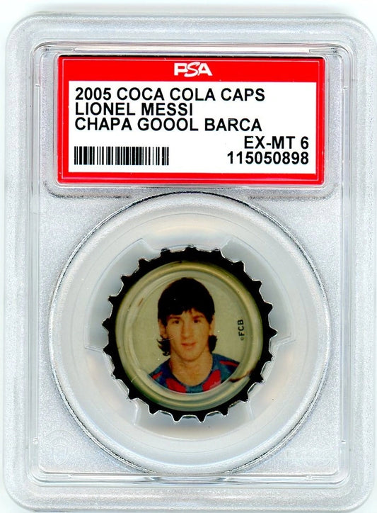 Front view of PSA-slabbed 2005 Coca-Cola “Chapa Goool” Lionel Messi cap graded PSA 6 (EX-MT), label visible with Barcelona reference.